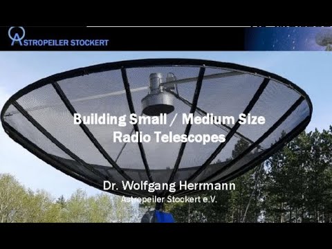 Dr. Wolfgang Herrmann: Building Small/Medium Size Radio Telescopes