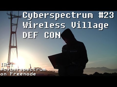 Cyberspectrum Special: DEF CON Wireless Village